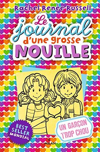 Le journal d'une grosse nouille. Vol. 12. Un garçon trop chou