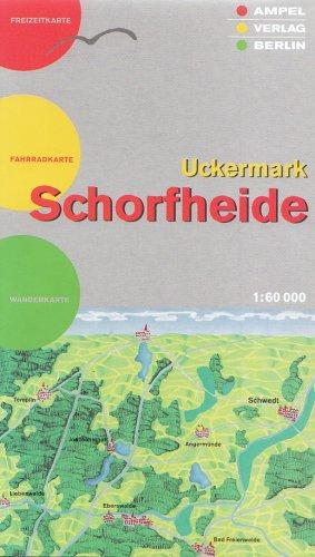 Uckermark. Schorfheide 1 : 60 000: Freizeitkarte, Fahrradkarte, Wanderkarte