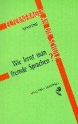 Wie lernt man fremde Sprachen?: Eine Einführung in den Fremdsprachenunterricht an Waldorfschulen