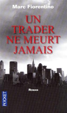 Un trader ne meurt jamais