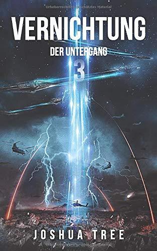 Vernichtung 3: Der Untergang: Science Fiction Thriller