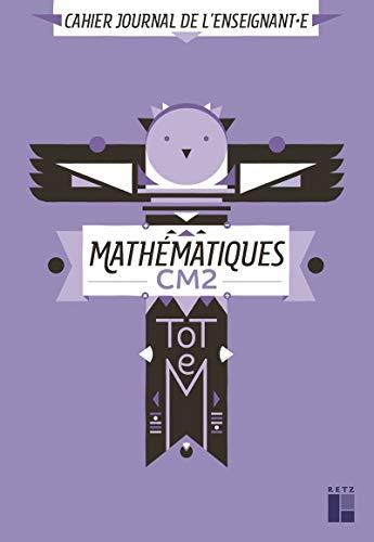 Totem, mathématiques CM2 : cahier journal de l'enseignant.e