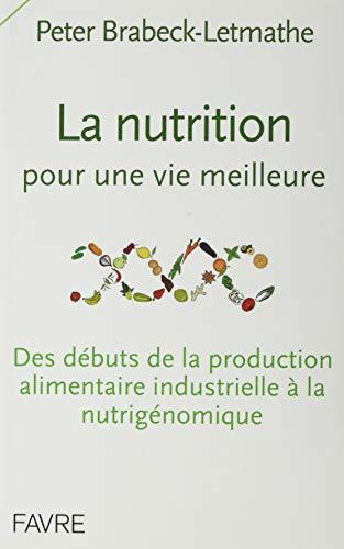 La nutrition pour une vie meilleure : des débuts de la production alimentaire industrielle à la nutrigénomique