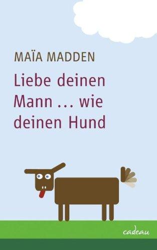 Liebe deinen Mann ... wie deinen Hund