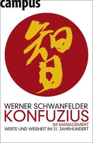 Konfuzius im Management: Werte und Weisheit im 21. Jahrhundert