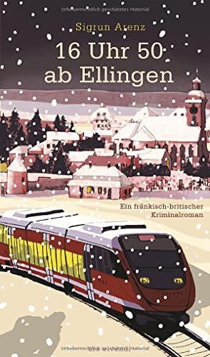 16 Uhr 50 ab Ellingen: Ein fränkisch-britischer Kriminalroman