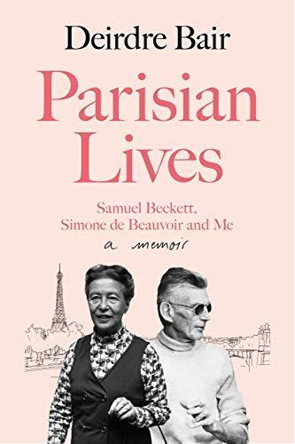 Parisian Lives: Samuel Beckett, Simone de Beauvoir and Me - a Memoir