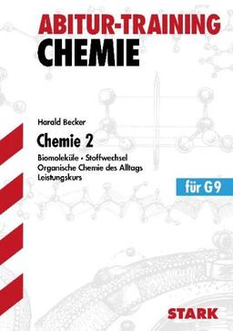 Abitur-Training Chemie / Chemie 2 Leistungskurs für G9: Biomoleküle · Stoffwechsel · Organische Chemie des Alltags