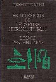 Petit Lexique De L'egyptien Hieroglyphique a L'usage Des Debutants (Manuels)