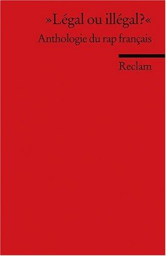 Légal ou illégal?: Anthologie du rap français: Anthologie du rap francais