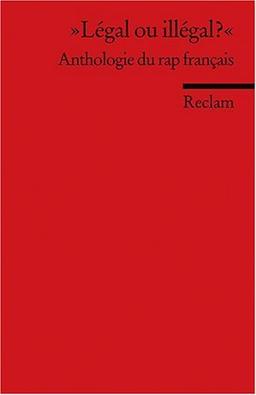 Légal ou illégal?: Anthologie du rap français: Anthologie du rap francais