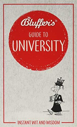 Bluffer's Guide to University: Instant Wit and Wisdom