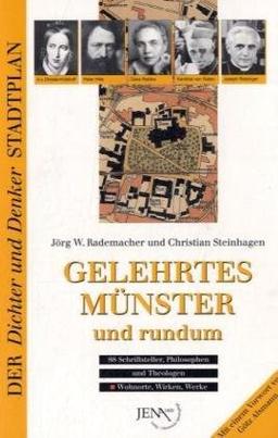 Gelehrtes Münster und rundum.88 Schriftsteller, Philosophen und Theologen. Mit hist. und akt. Stadtplänen