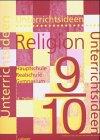 Unterrichtsideen Religion 9/10. Arbeitshilfen für den Religionsunterricht in Hauptschule, Realschule und Gymnasium: Unterrichtsideen Religion. 9./10. ... Realschule und Gymnasium: TEILBD 4