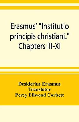 Erasmus' "Institutio principis christiani." Chapters III-XI