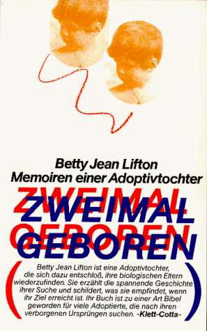 Zweimal geboren. Memoiren einer Adoptivtochter