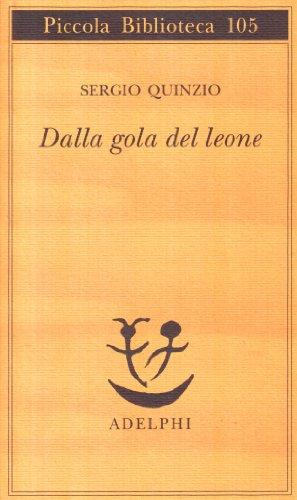 Dalla gola del leone (Piccola biblioteca Adelphi)