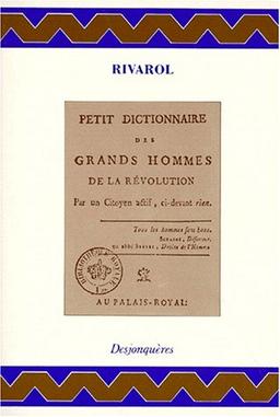 Petit dictionnaire des grands hommes de la Révolution