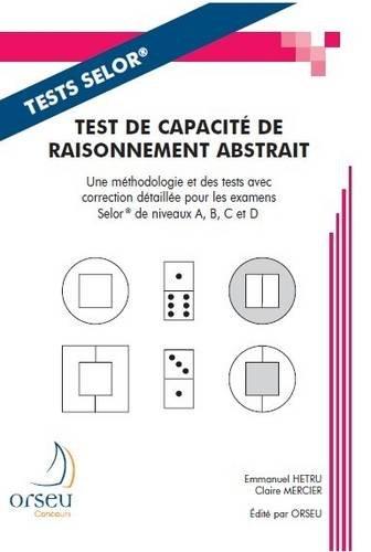 Test de capacité de raisonnement abstrait : une méthodologie et des tests avec correction détaillée pour les examens SELOR de niveaux A, B, C et D