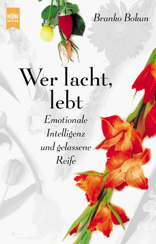 Wer lacht, lebt. Emotionale Intelligenz und gelassene Reife.