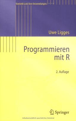 Programmieren mit R (Statistik und ihre Anwendungen)