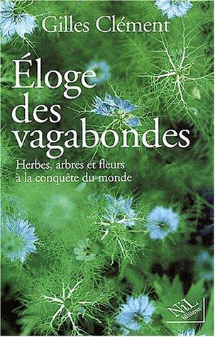 Eloge des vagabondes : herbes, arbres et fleurs à la conquête du monde