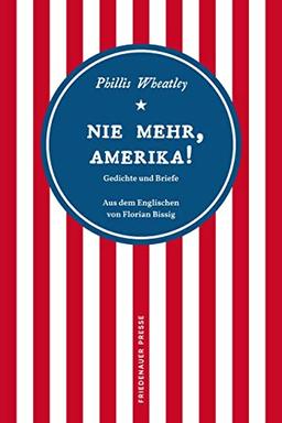 Nie mehr, Amerika!: Gedichte und Briefe (Friedenauer Presse Wolffs Broschur)