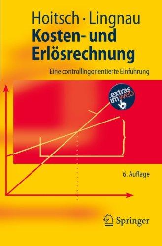 Kosten- und Erlösrechnung: Eine Controllingorientierte Einführung (Springer-Lehrbuch) (German Edition)