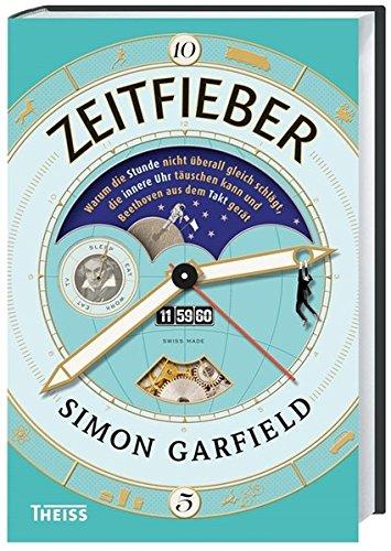 Zeitfieber: Warum die Stunde nicht überall gleich schlägt, die innere Uhr täuschen kann und Beethoven aus dem Takt gerät