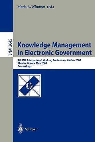 Knowledge Management in Electronic Government: 4th IFIP International Working Conference, KMGov 2003, Rhodes, Greece, May 26-28, 2003, Proceedings (Lecture Notes in Computer Science, 2645, Band 2645)