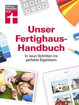 Stiftung Warentest –Das Fertighaus-Handbuch für die Grundstückssuche, Planung und Finanzierung – In neun Schritten ins perfekte Eigenheim