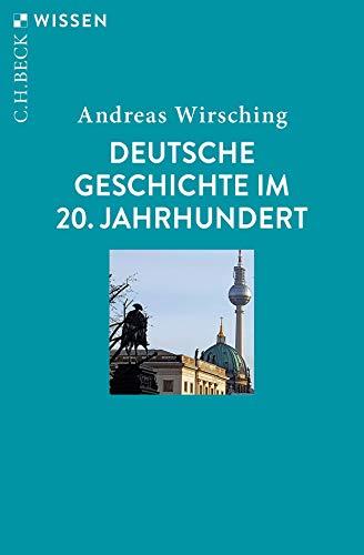 Deutsche Geschichte im 20. Jahrhundert (Beck'sche Reihe)