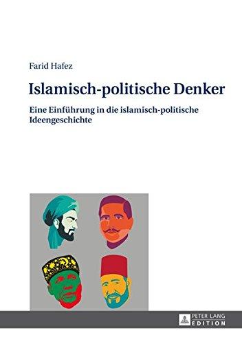 Islamisch-politische Denker: Eine Einführung in die islamisch-politische Ideengeschichte