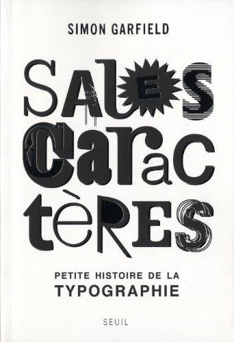 Sales caractères : petite histoire de la typographie