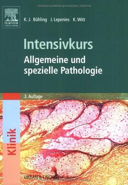 Intensivkurs: Allgemeine und Spezielle Pathologie