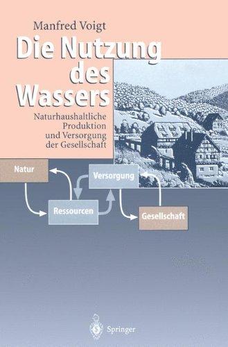 Die Nutzung des Wassers: Naturhaushaltliche Produktion und Versorgung der Gesellschaft