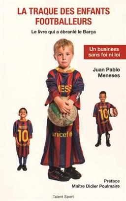 La traque des enfants footballeurs : le livre qui a ébranlé le Barça