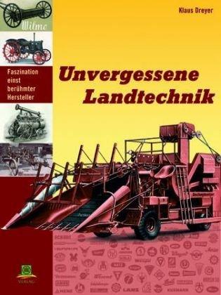 Unvergessene Landtechnik: Faszination einst berühmter Hersteller