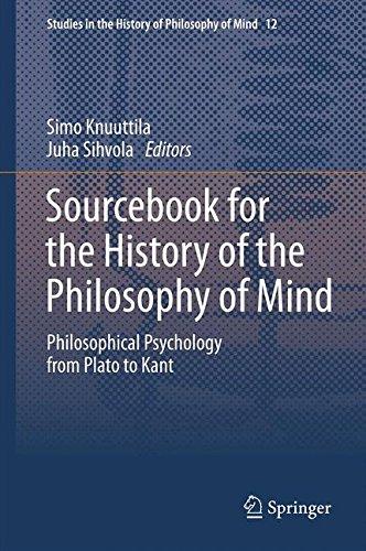 Sourcebook for the History of the Philosophy of Mind: Philosophical Psychology from Plato to Kant (Studies in the History of Philosophy of Mind)