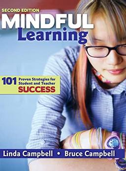 Mindful Learning: 101 Proven Strategies for Student and Teacher Success