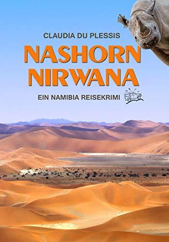 Nashorn Nirwana: Ein Namibia Reisekrimi