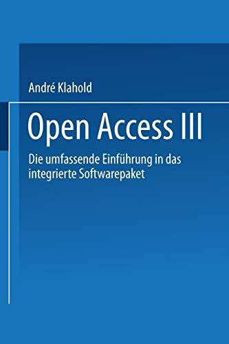 Open Access III: Die Umfassende Einführung in das Integrierte Softwarepaket (German Edition)