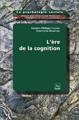 La psychologie sociale. Vol. 3. L'ère de la cognition