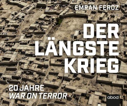 Der längste Krieg: 20 Jahre War on Terror