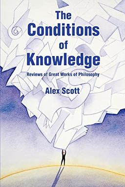 The Conditions of Knowledge: Reviews of 100 Great Works of Philosophy