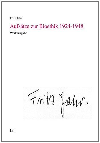 Aufsätze zur Bioethik 1924-1948: Werkausgabe