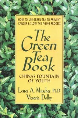 The Green Tea Book: China's Fountain of Youth