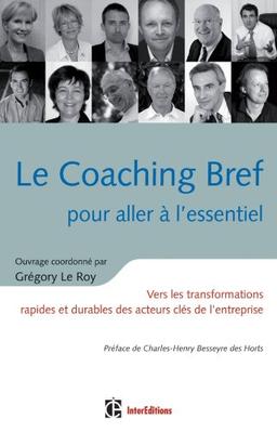 Le coaching bref pour aller à l'essentiel : vers les transformations rapides et durables des acteurs clés de l'entreprise