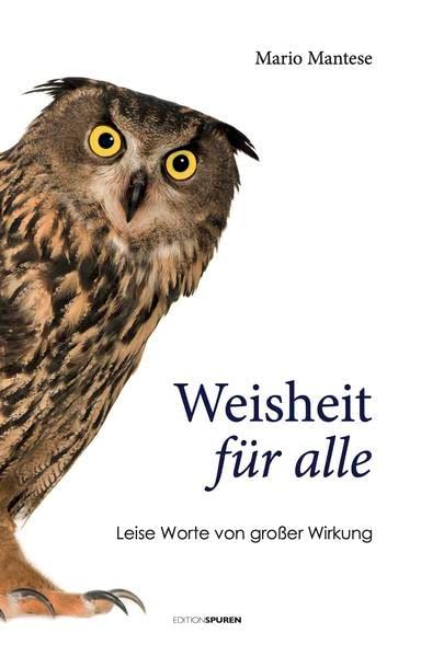 Weisheit für alle: Leise Worte von großer Wirkung