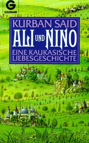 Ali und Nino. Eine kaukasische Liebesgeschichte.